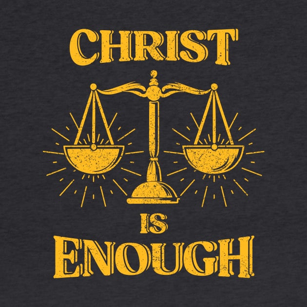 Christ is Enough by Oren Thomas Designs